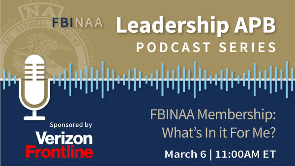 FBINAA Membership: What’s In it For Me?
